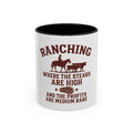 Ranching Coffee Mug — “Where the steaks are high and the profits are medium rare”