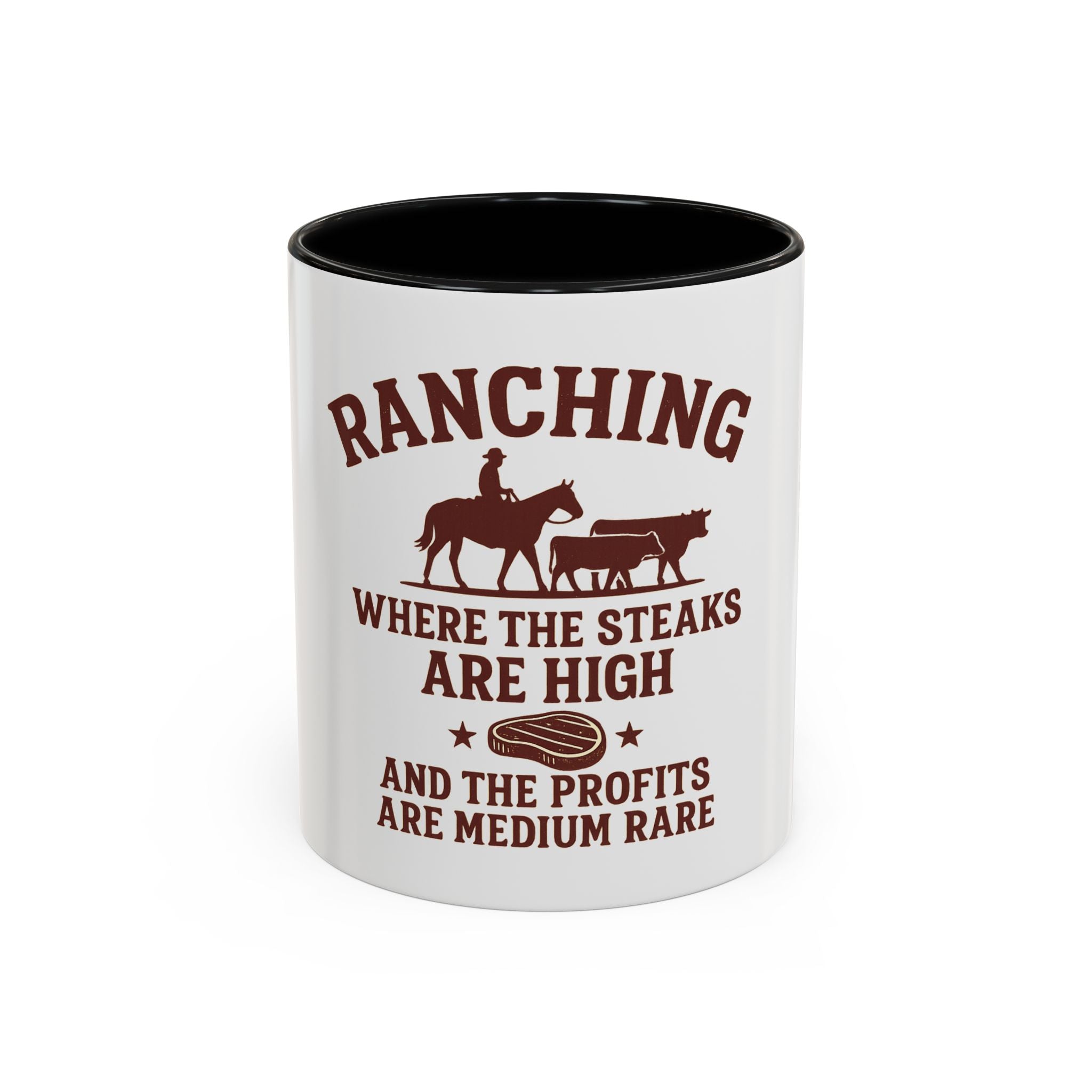 Ranching Coffee Mug — “Where the steaks are high and the profits are medium rare”
