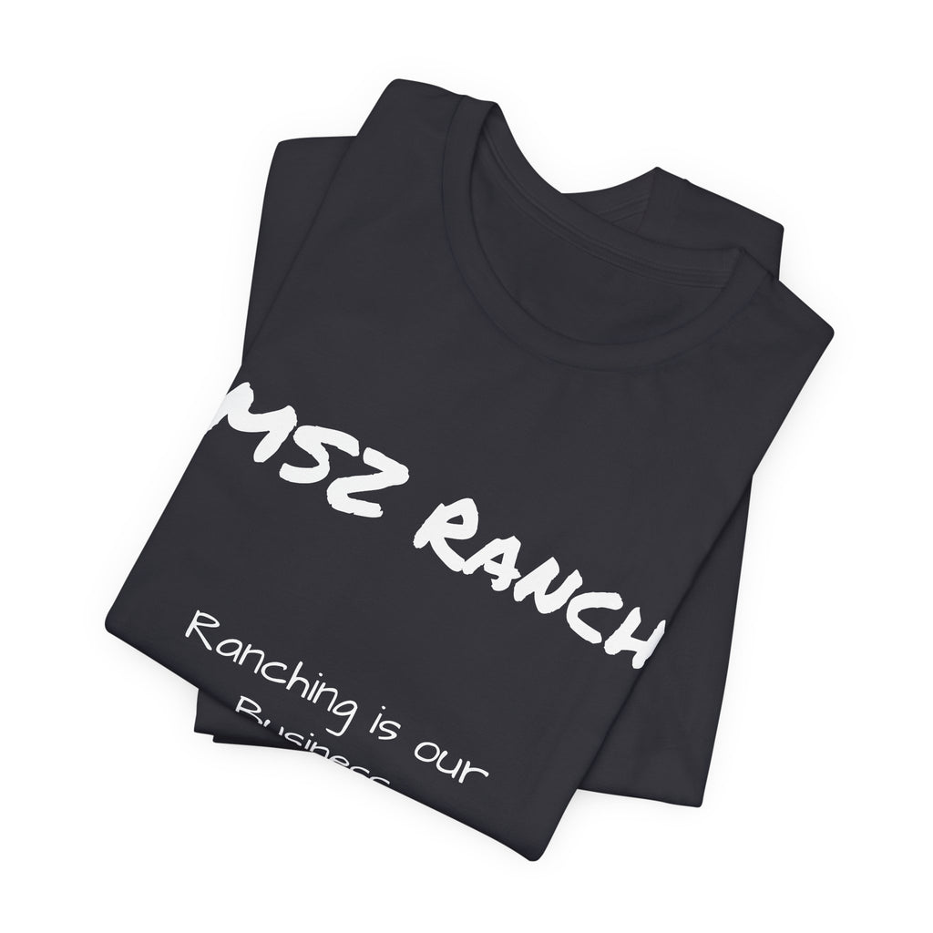Ranching is our Business T Shirt