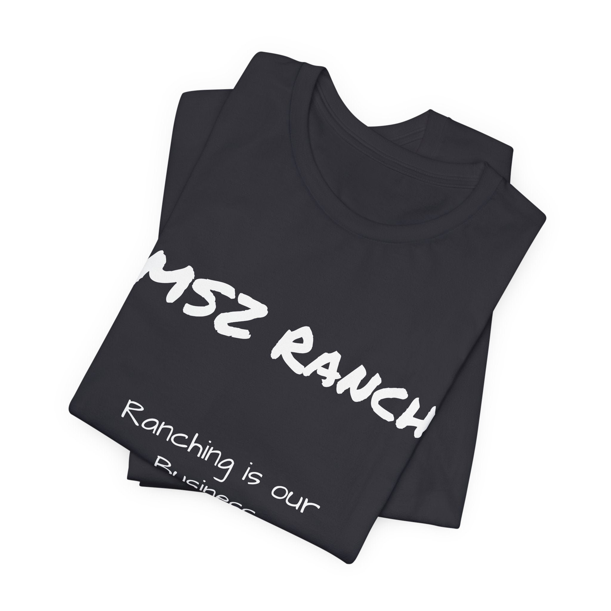 Ranching is our Business T Shirt