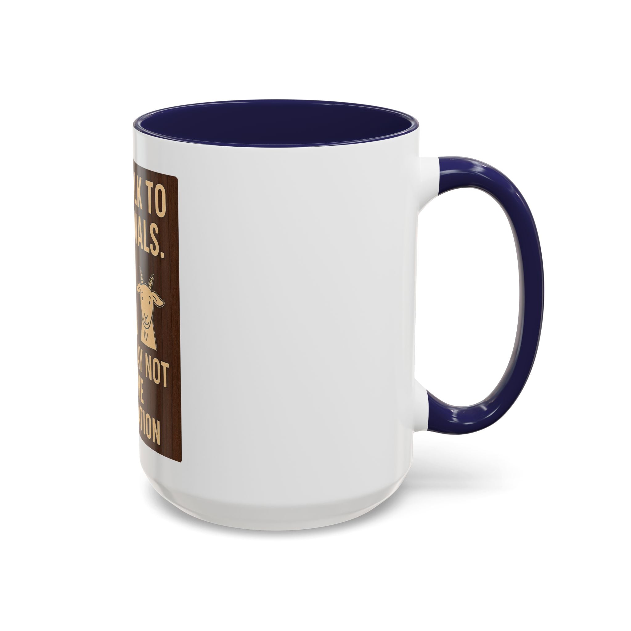 Farm Animal Coffee Mug — “Yes, I Talk to My Animals. No, You May Not Join the Conversation”