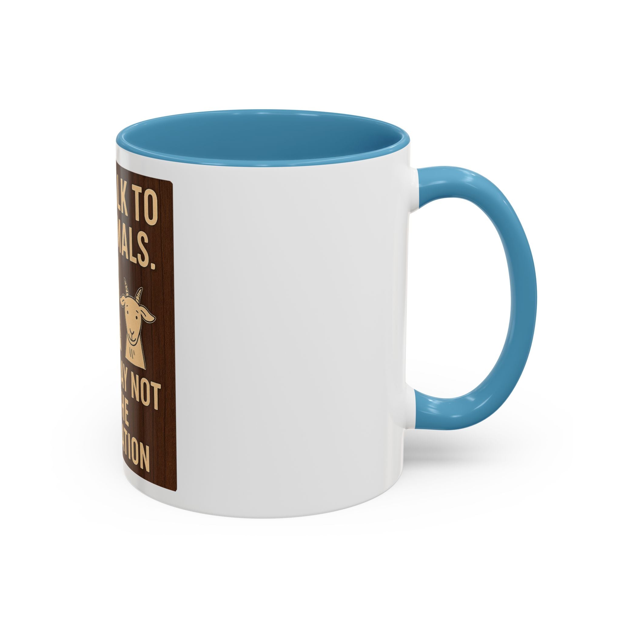 Farm Animal Coffee Mug — “Yes, I Talk to My Animals. No, You May Not Join the Conversation”