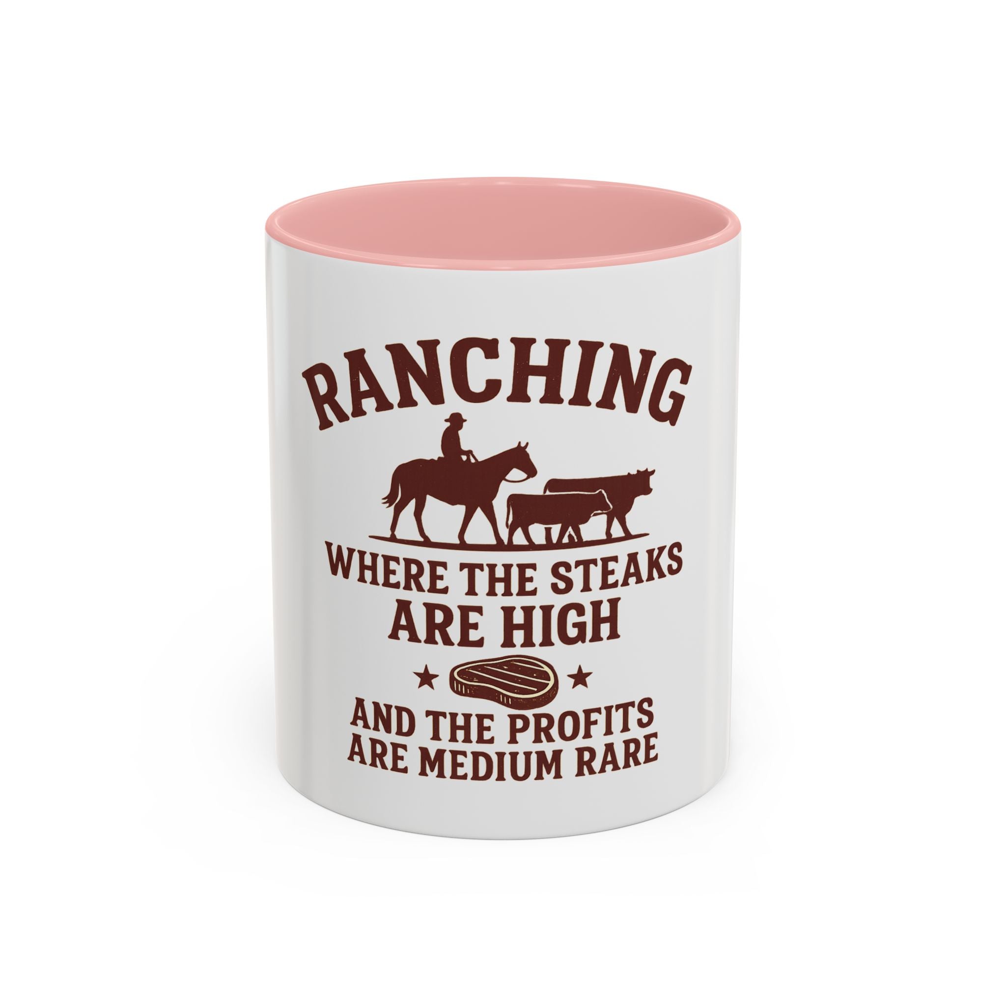 Ranching Coffee Mug — “Where the steaks are high and the profits are medium rare”