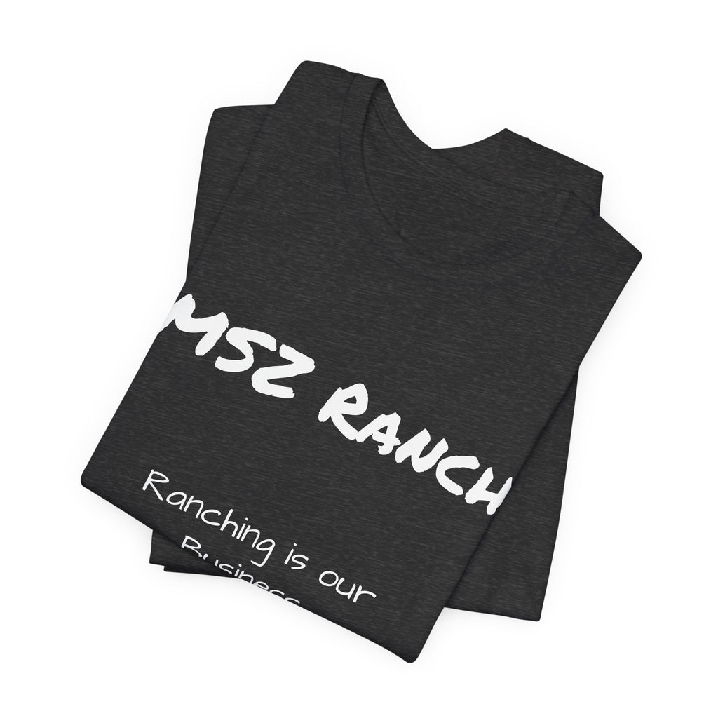 Ranching is our Business T Shirt