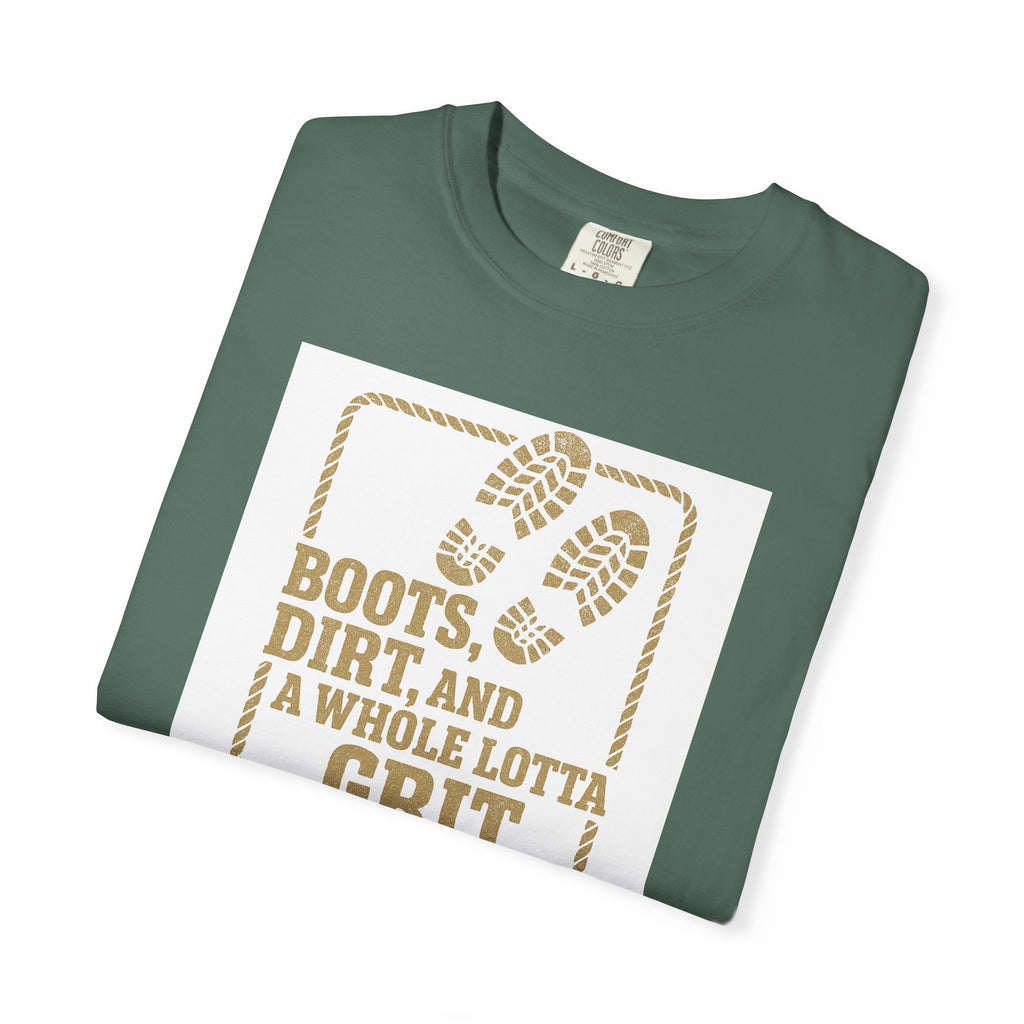 T-Shirt — "Boots, Dirt, and a Whole Lotta Grit" Western Workwear Tee