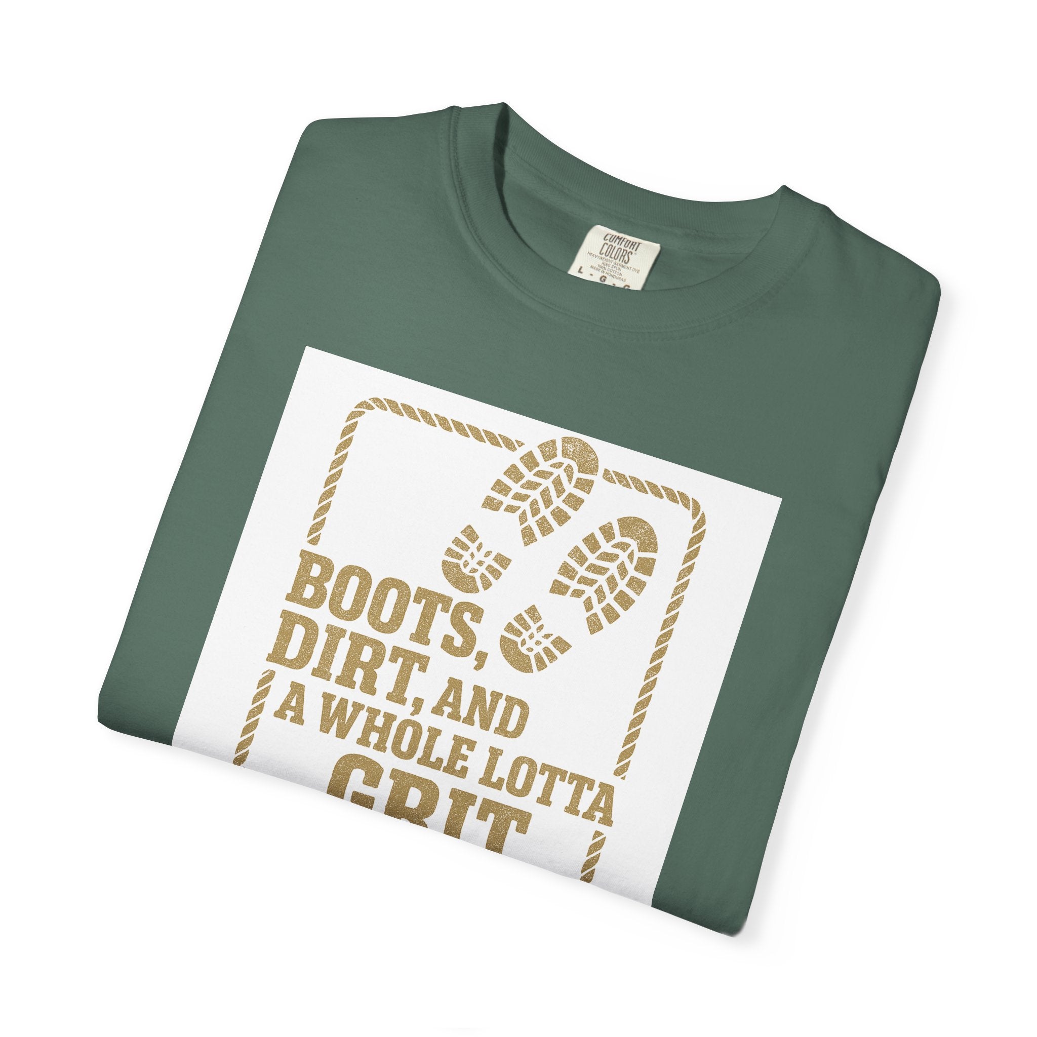 T-Shirt — "Boots, Dirt, and a Whole Lotta Grit" Western Workwear Tee