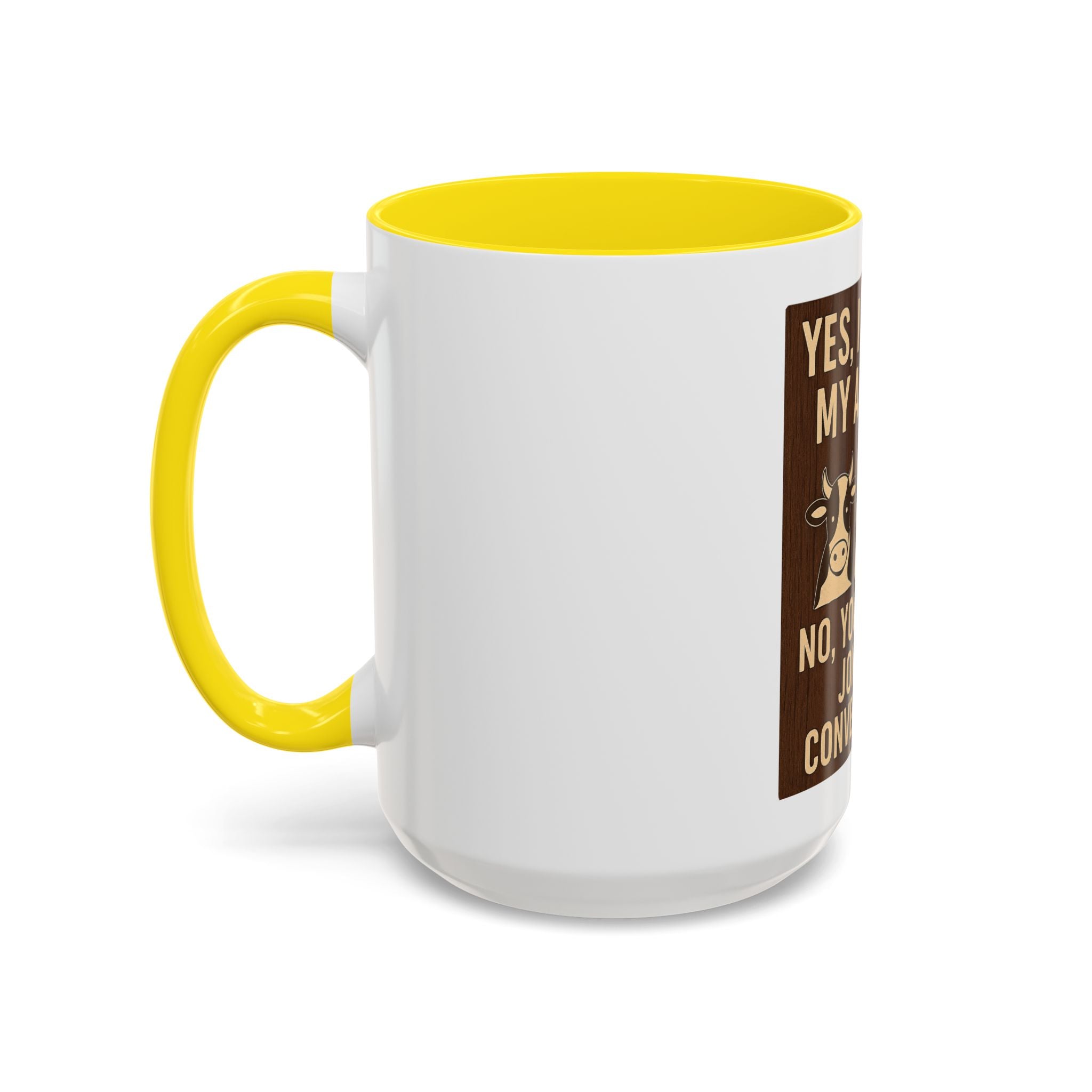 Farm Animal Coffee Mug — “Yes, I Talk to My Animals. No, You May Not Join the Conversation”