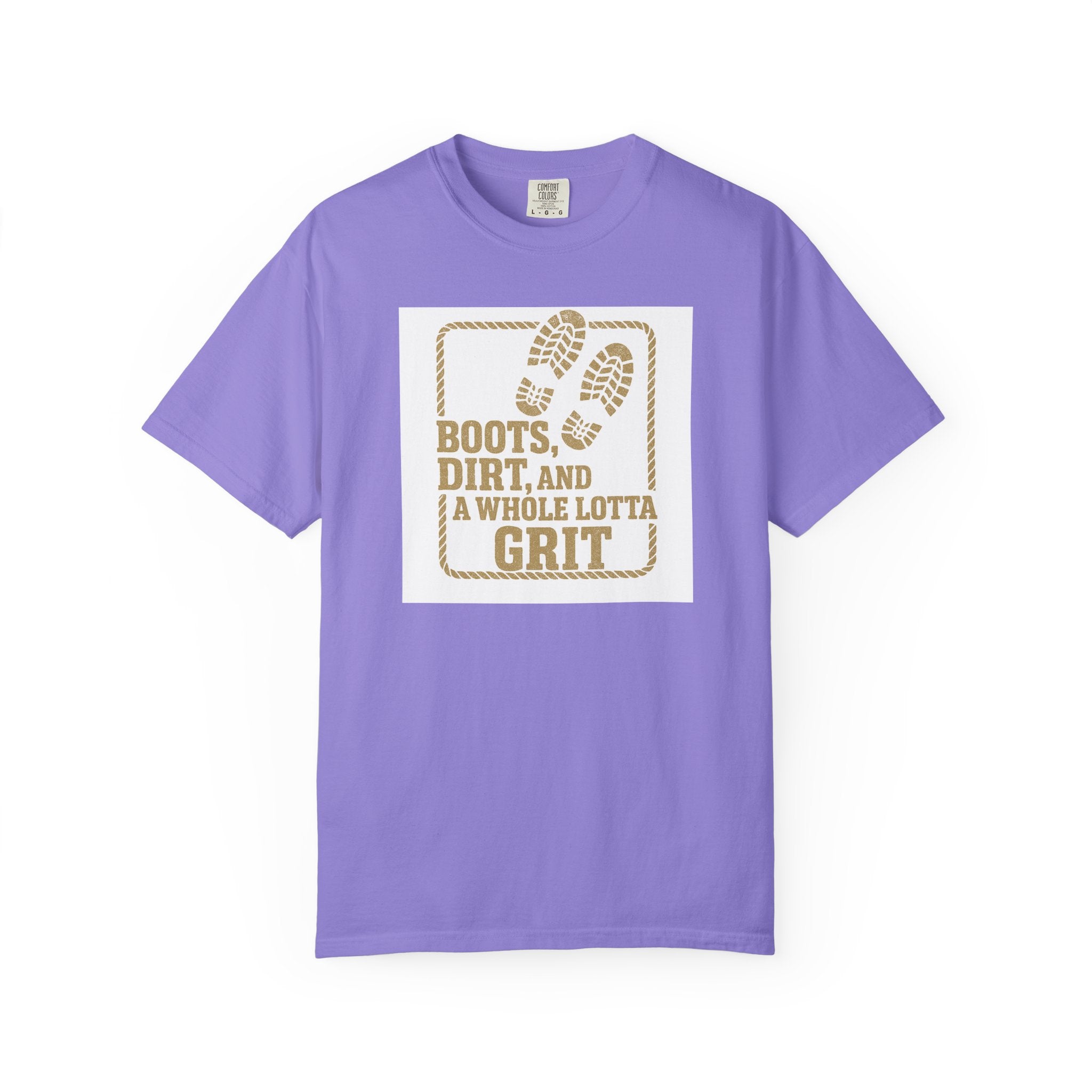 T-Shirt — "Boots, Dirt, and a Whole Lotta Grit" Western Workwear Tee
