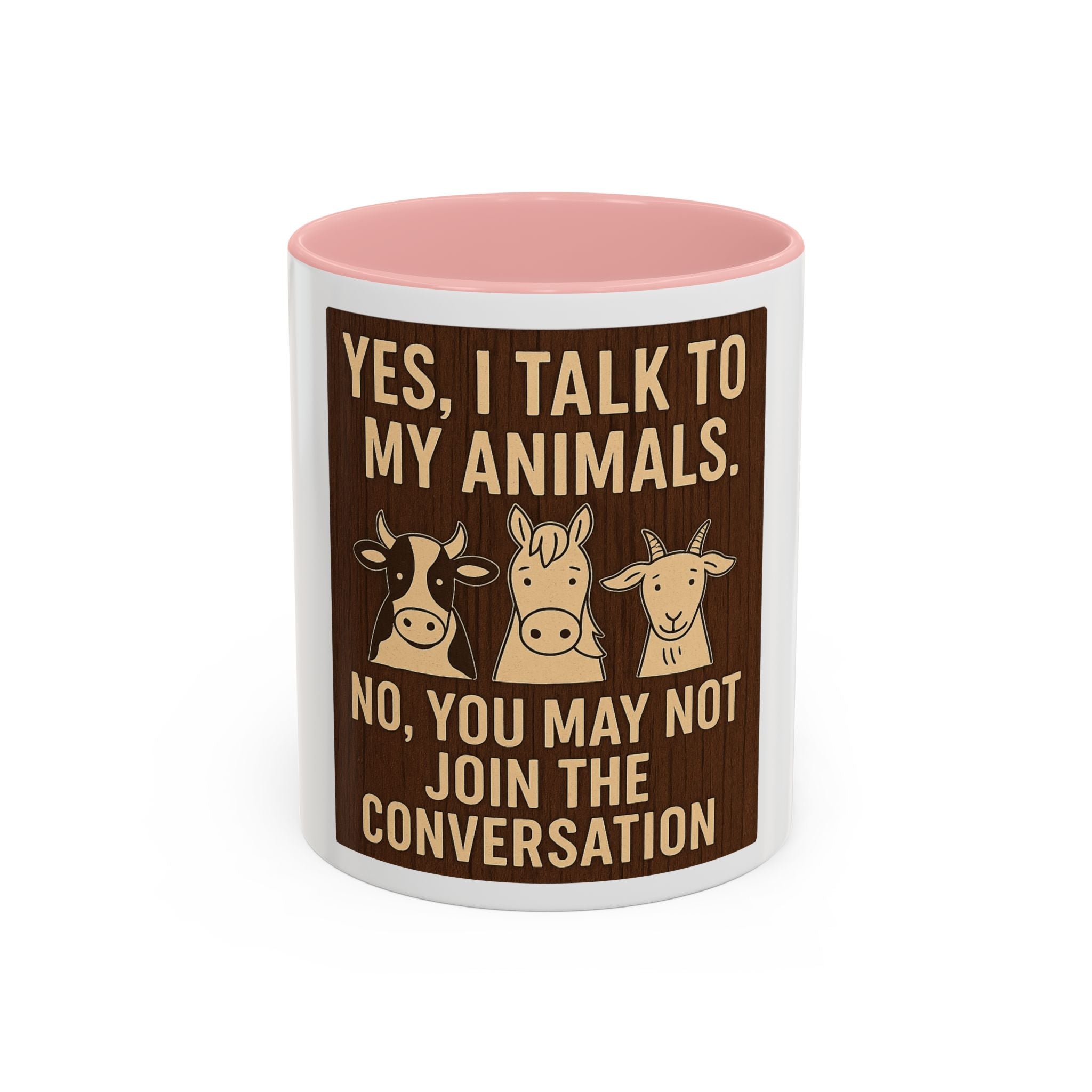Farm Animal Coffee Mug — “Yes, I Talk to My Animals. No, You May Not Join the Conversation”