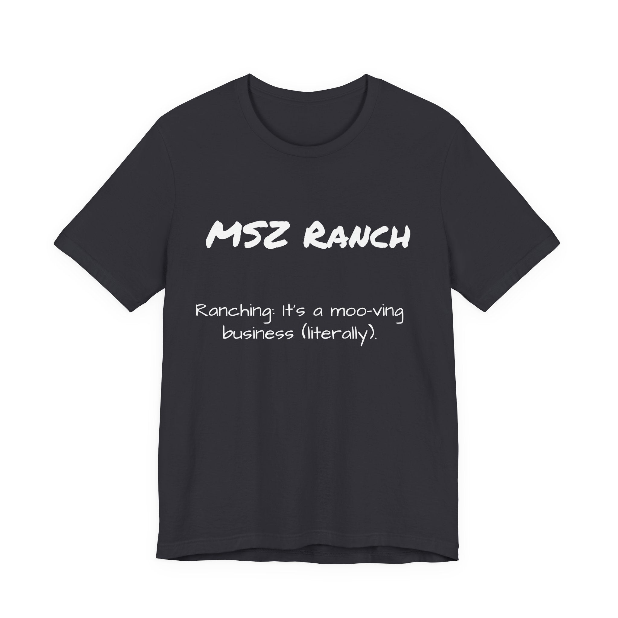 Ranching is a moo-ving business T Shirt