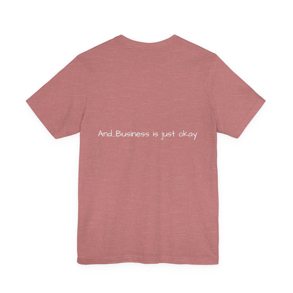 Ranching is our Business T Shirt