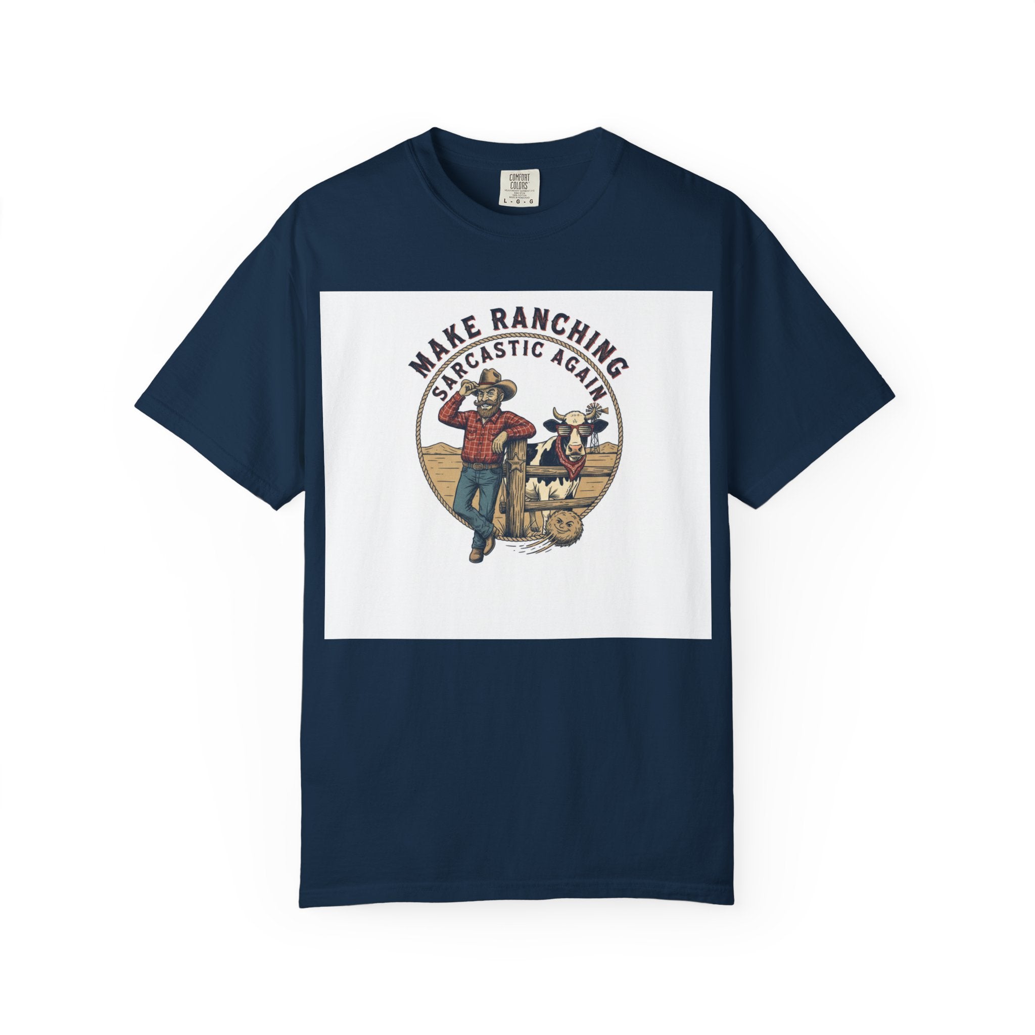 Make Ranching Sarcastic Again Graphic T-Shirt — Western Cowboy Farm Humor Tee