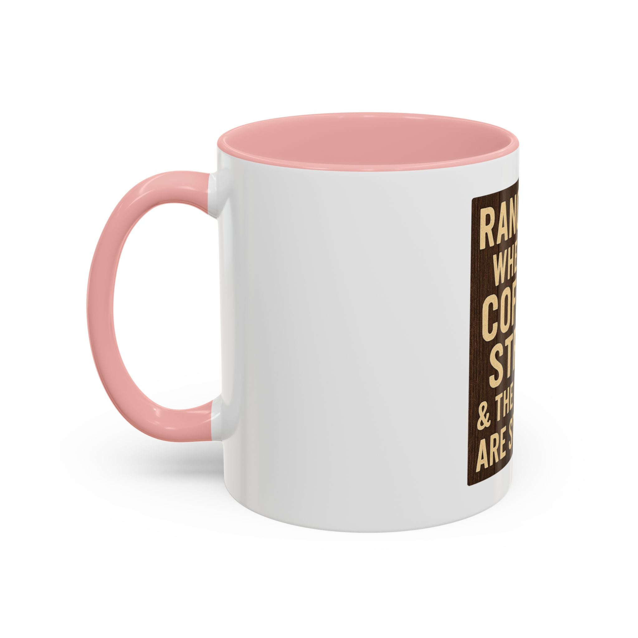 Ranch Life Coffee Mug – “Where the Coffee Is Strong & the Opinions Are Stronger” Accent Mug