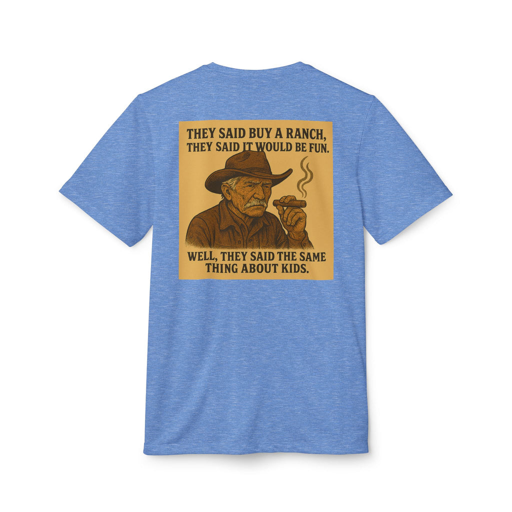 Graphic T-Shirt — 'They Said Buy a Ranch…Same Thing About Kids' Cowboy Humor Tee