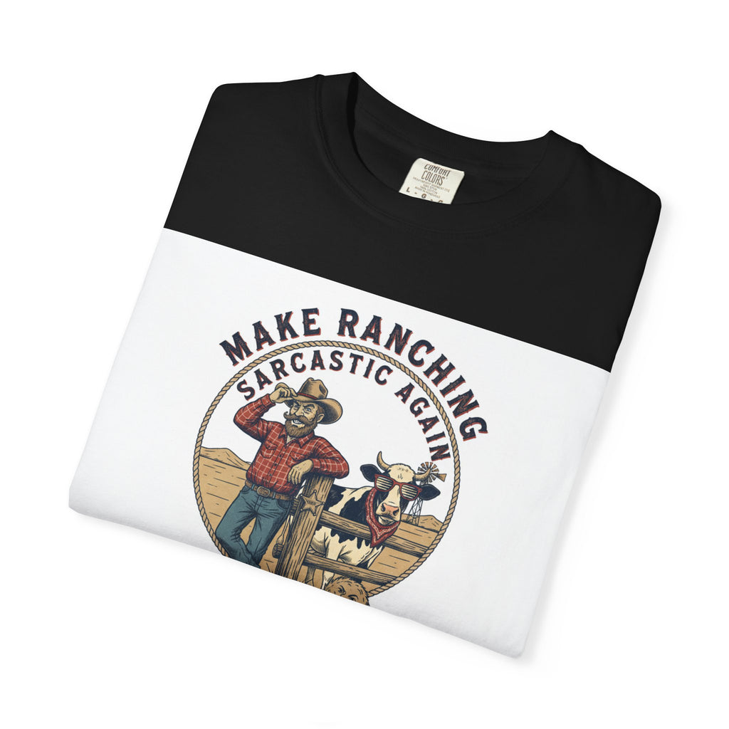Make Ranching Sarcastic Again Graphic T-Shirt — Western Cowboy Farm Humor Tee