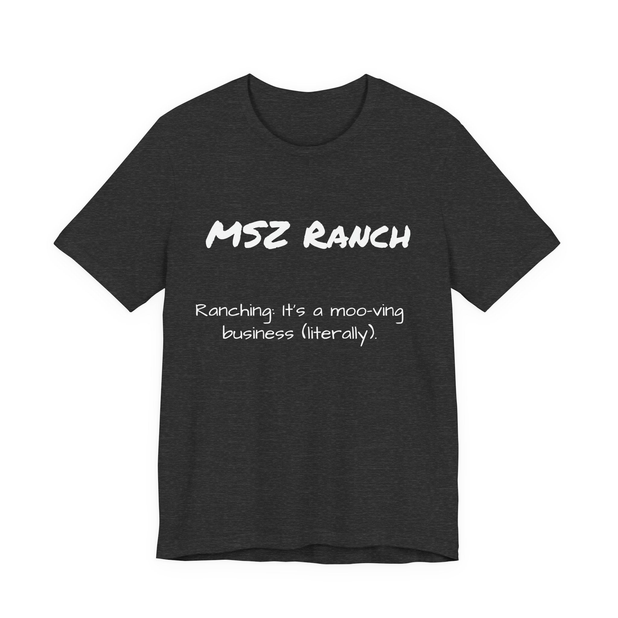 Ranching is a moo-ving business T Shirt