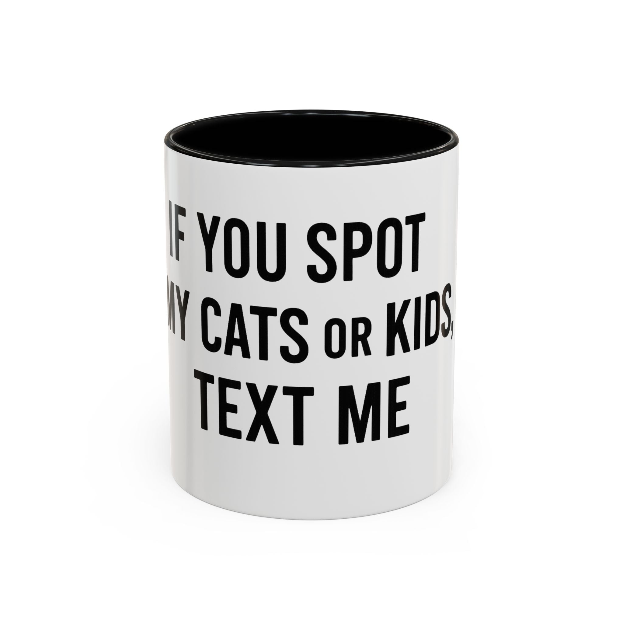 If You Spot My Cats or Kids Text Me Mug — Funny Accent Coffee Mug for Cat & Kid Parents