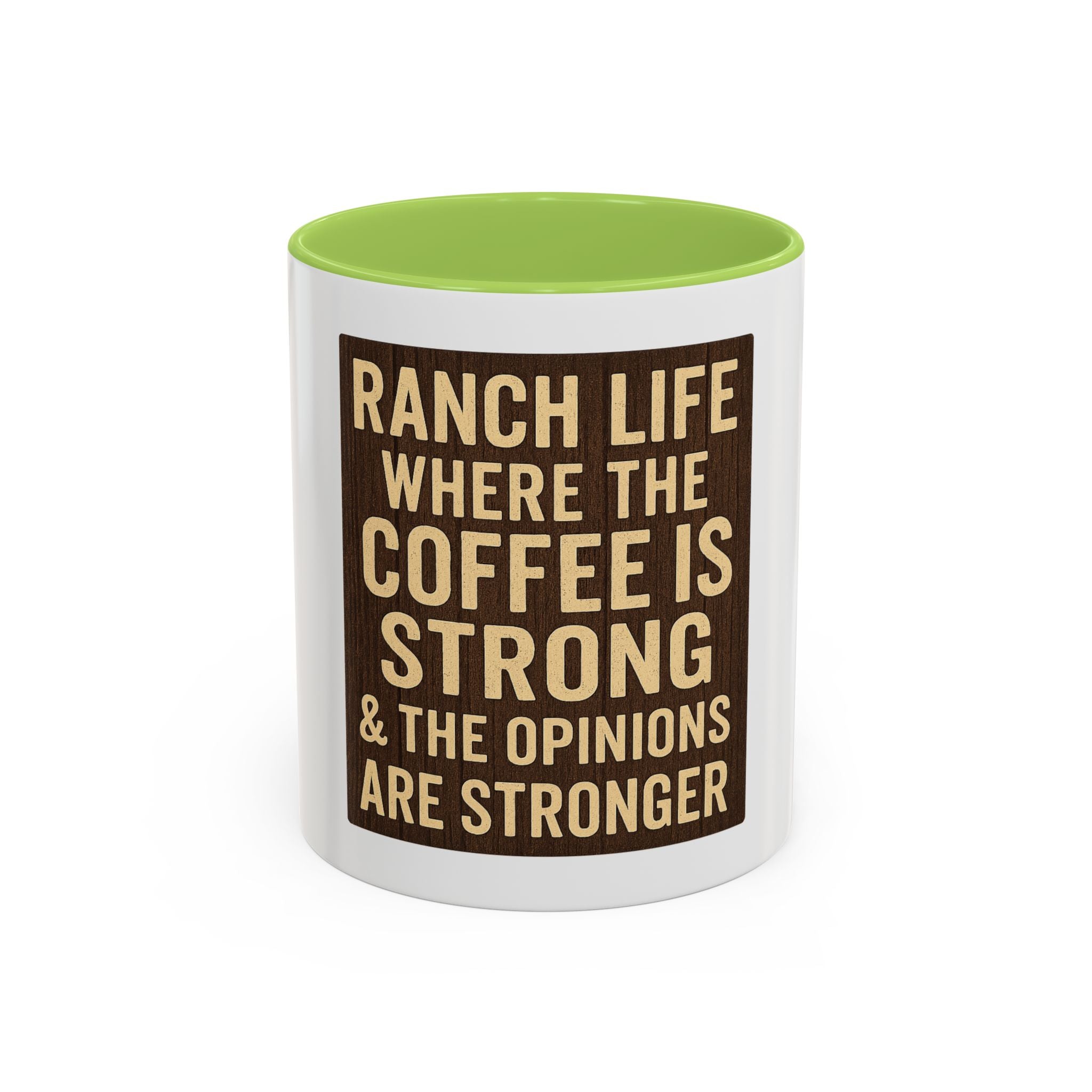 Ranch Life Coffee Mug – “Where the Coffee Is Strong & the Opinions Are Stronger” Accent Mug