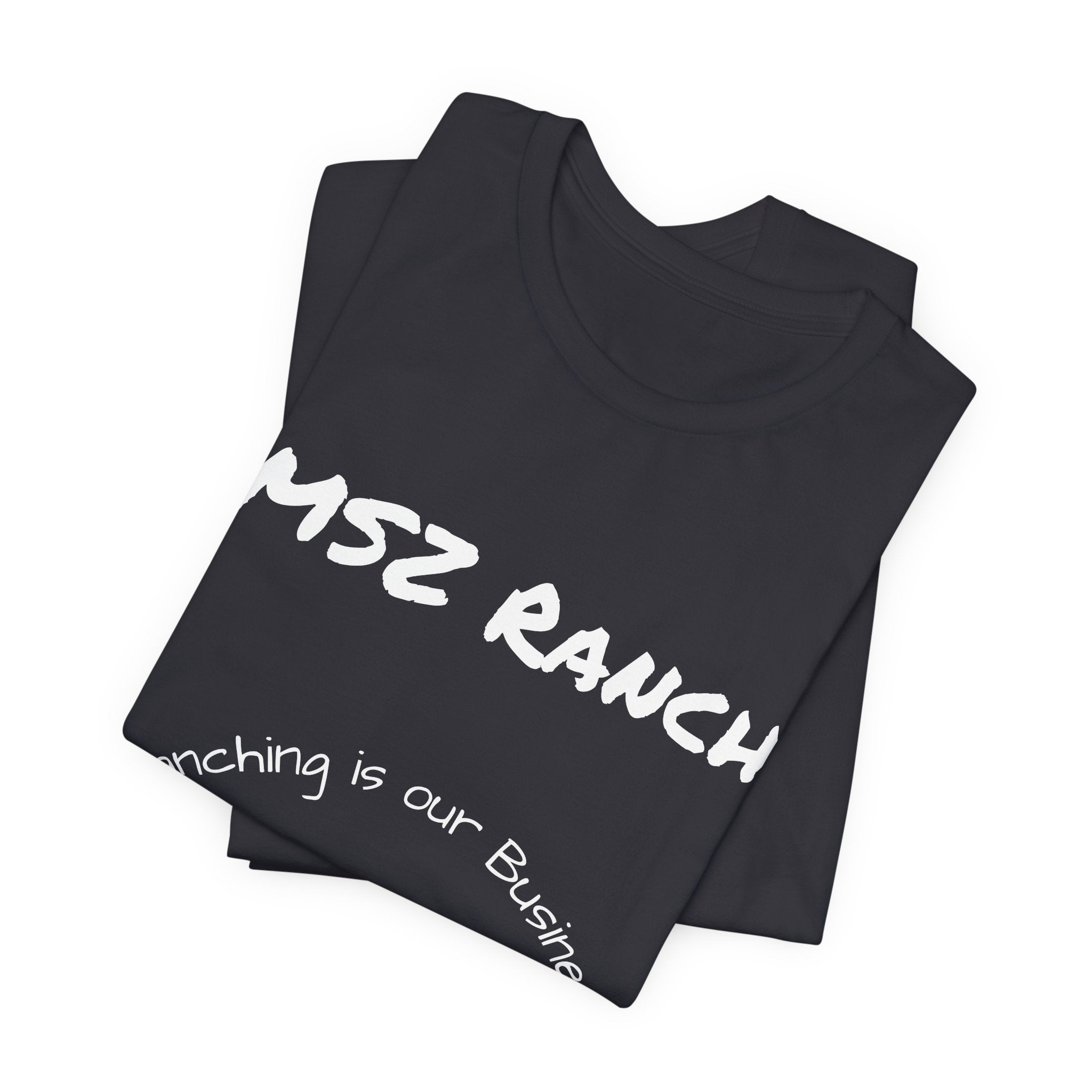 Ranching is our Business T Shirt