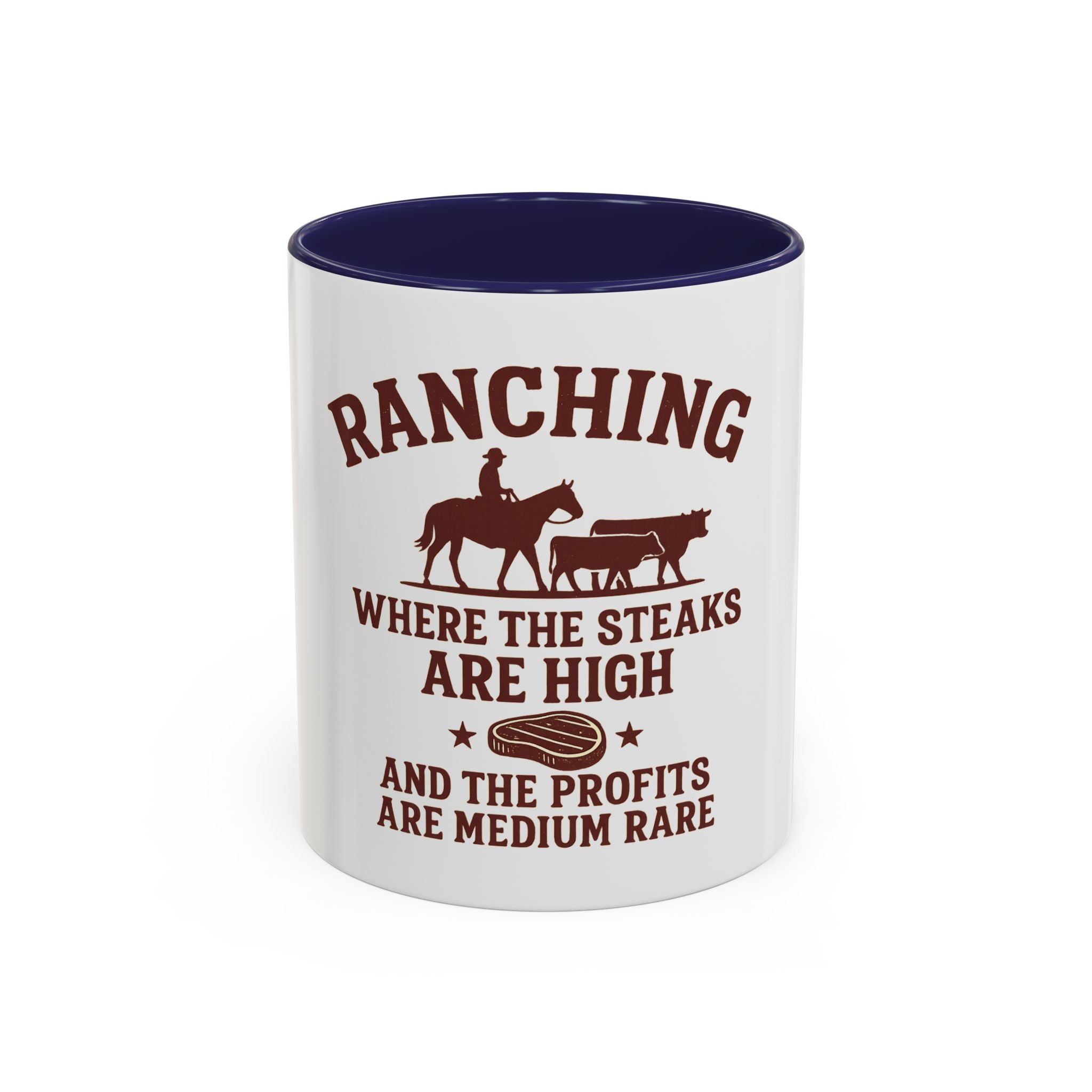 Ranching Coffee Mug — “Where the steaks are high and the profits are medium rare”