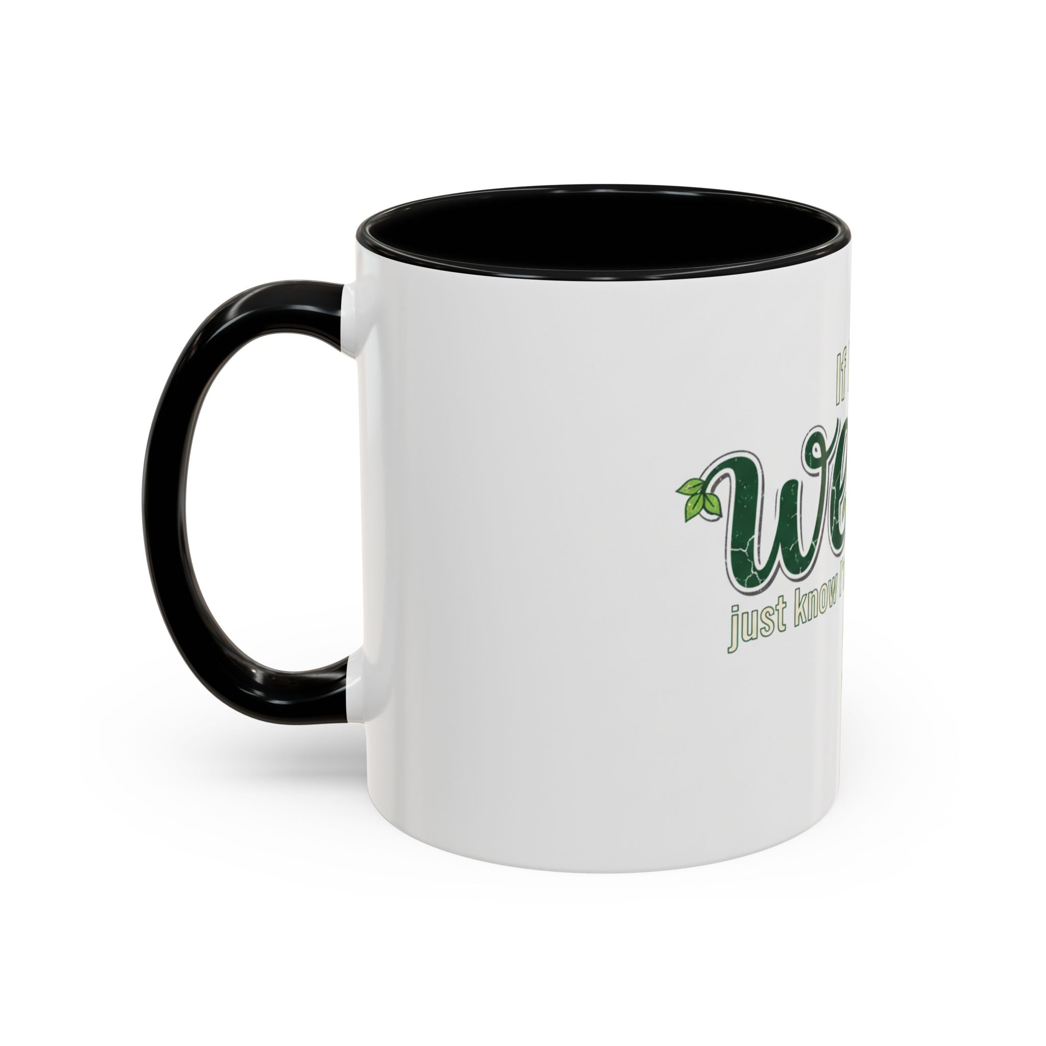 Weeds Coffee Mug – "If I Say Weeds" Funny Gardener Accent Mug
