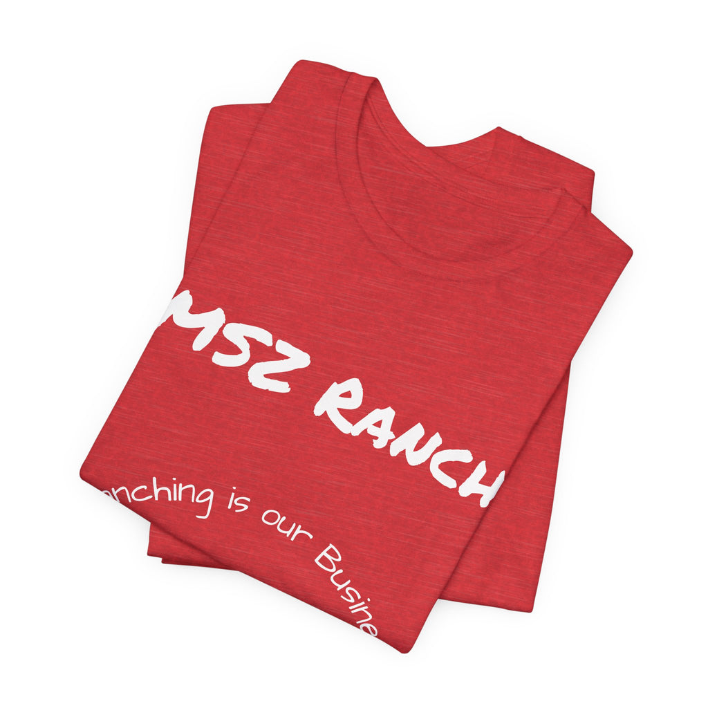Ranching is our Business T Shirt