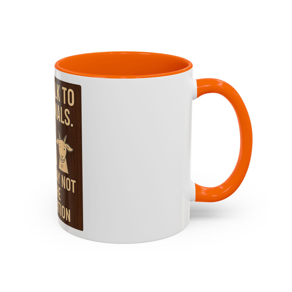 Farm Animal Coffee Mug — “Yes, I Talk to My Animals. No, You May Not Join the Conversation”