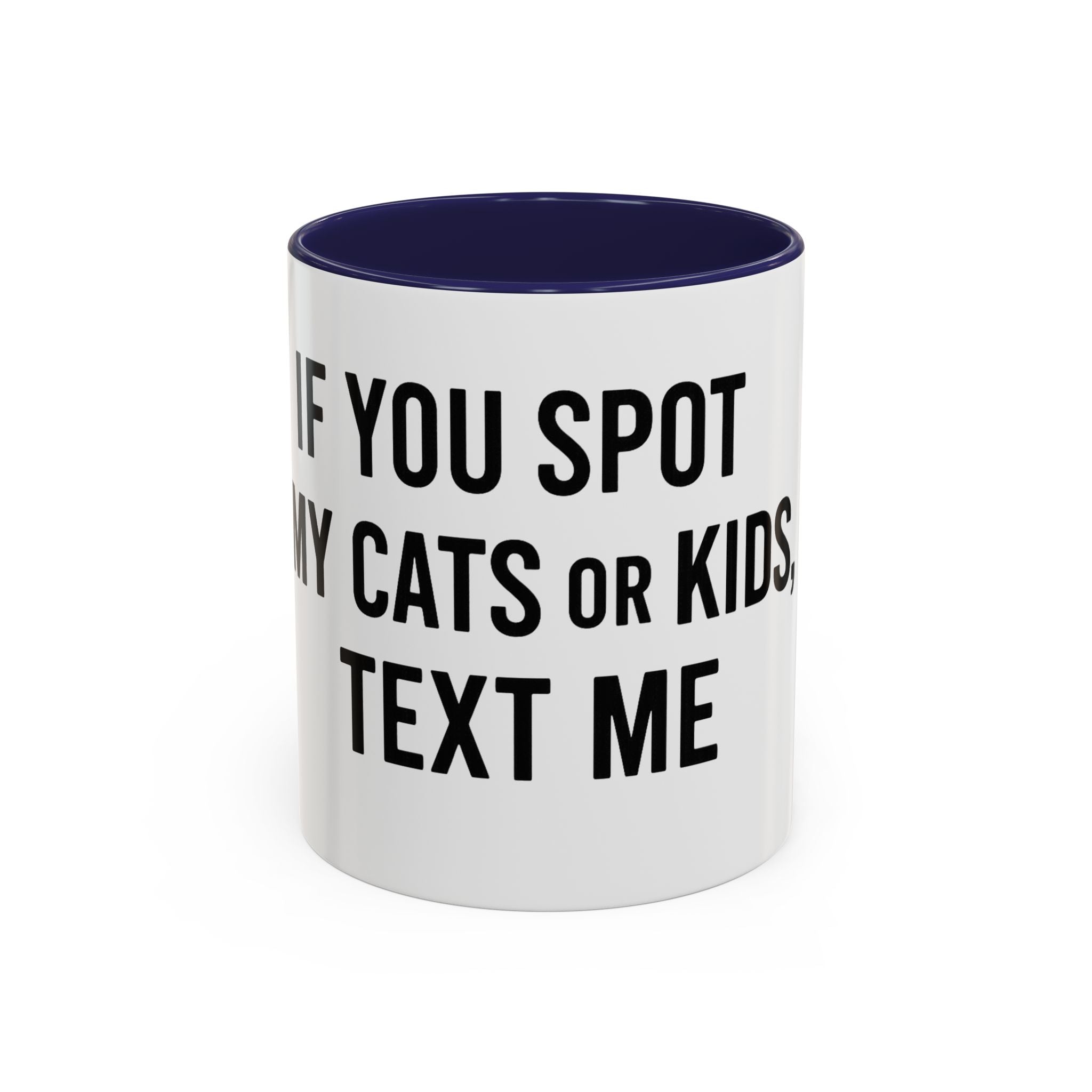 If You Spot My Cats or Kids Text Me Mug — Funny Accent Coffee Mug for Cat & Kid Parents