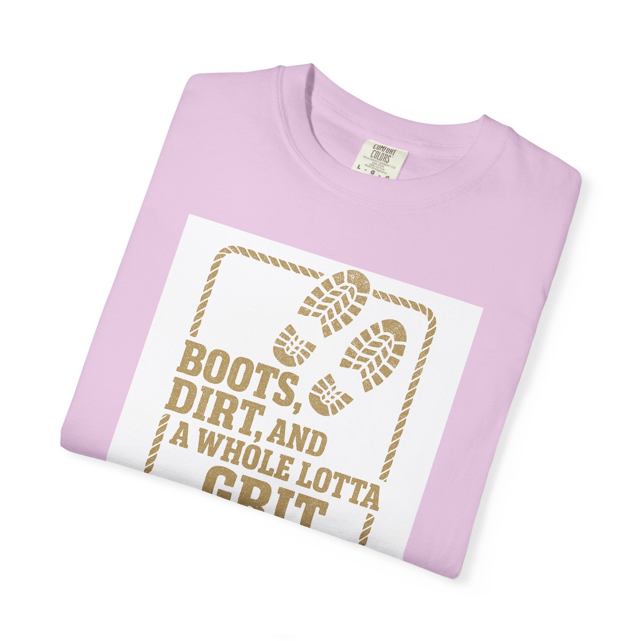 T-Shirt — "Boots, Dirt, and a Whole Lotta Grit" Western Workwear Tee