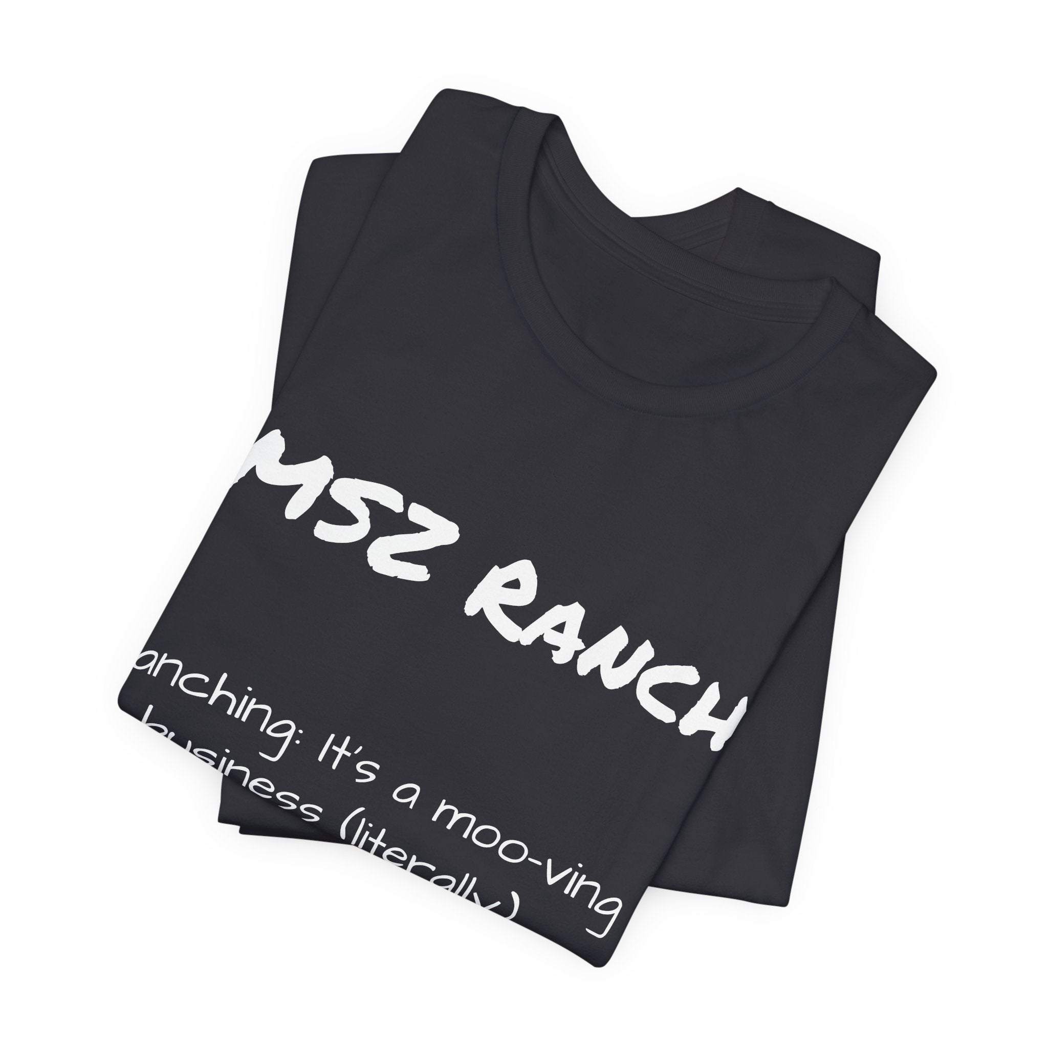 Ranching is a moo-ving business T Shirt