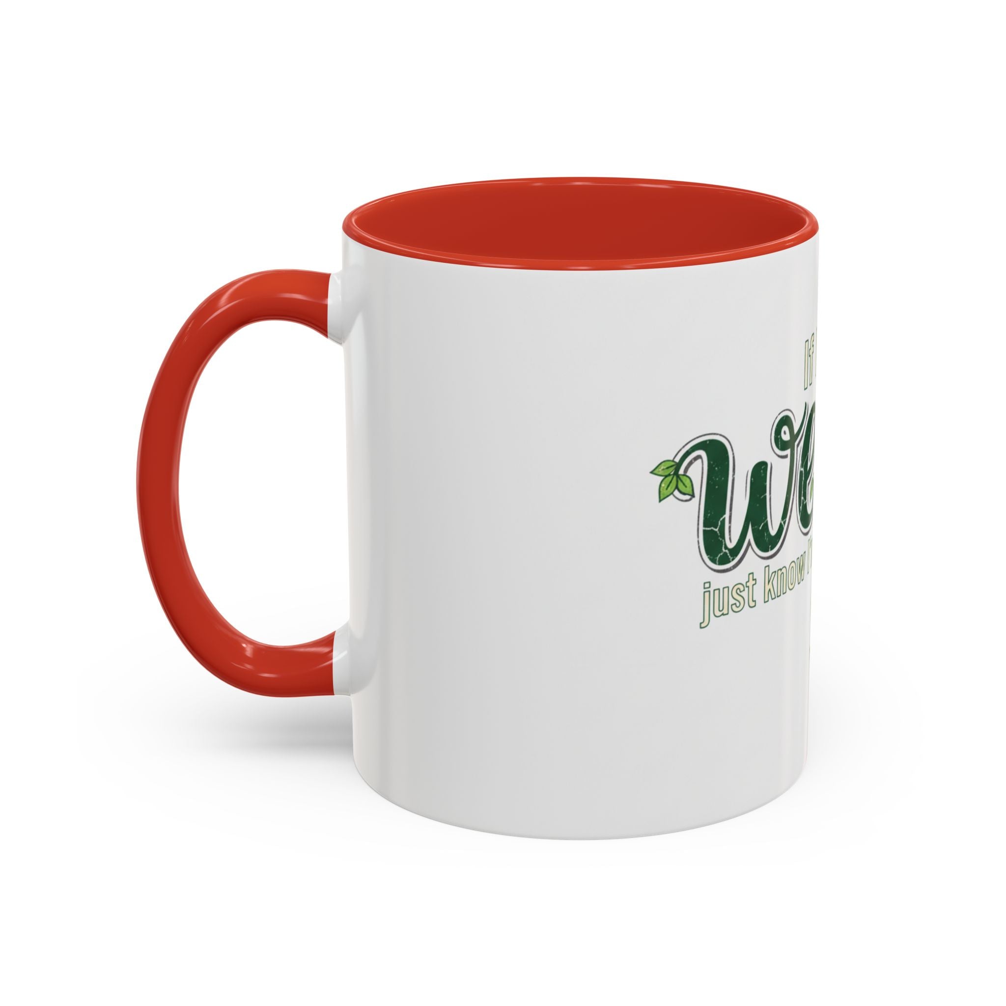 Weeds Coffee Mug – "If I Say Weeds" Funny Gardener Accent Mug