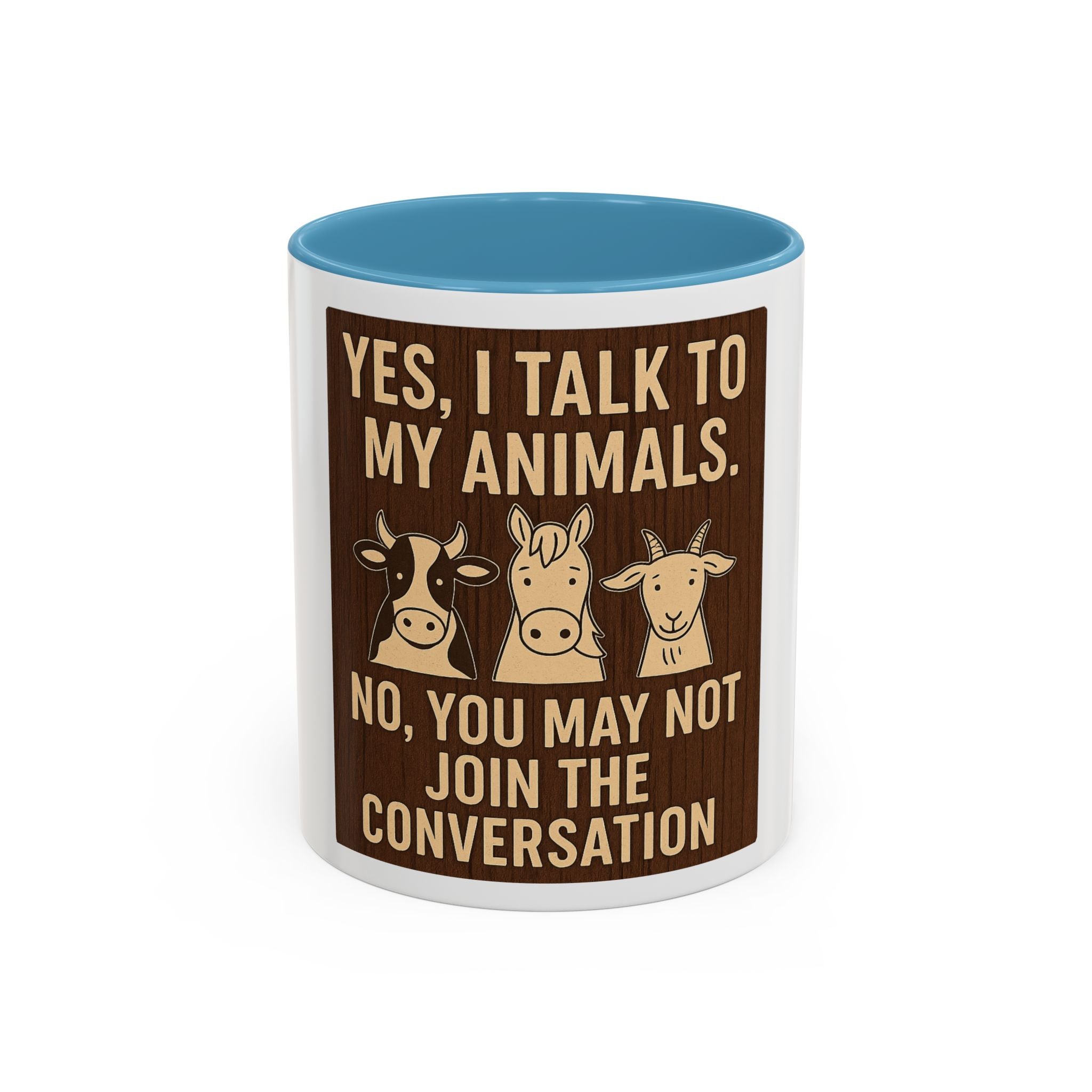Farm Animal Coffee Mug — “Yes, I Talk to My Animals. No, You May Not Join the Conversation”