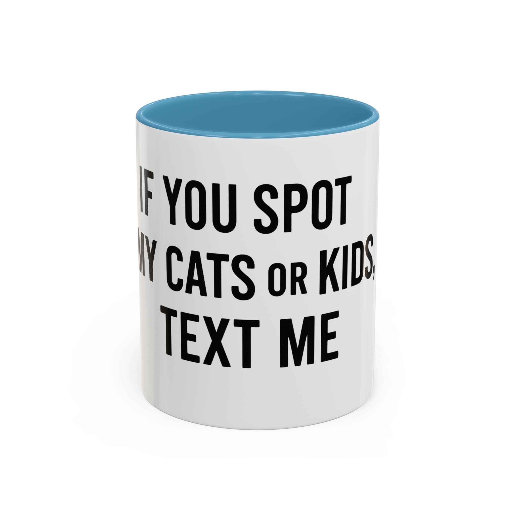 If You Spot My Cats or Kids Text Me Mug — Funny Accent Coffee Mug for Cat & Kid Parents