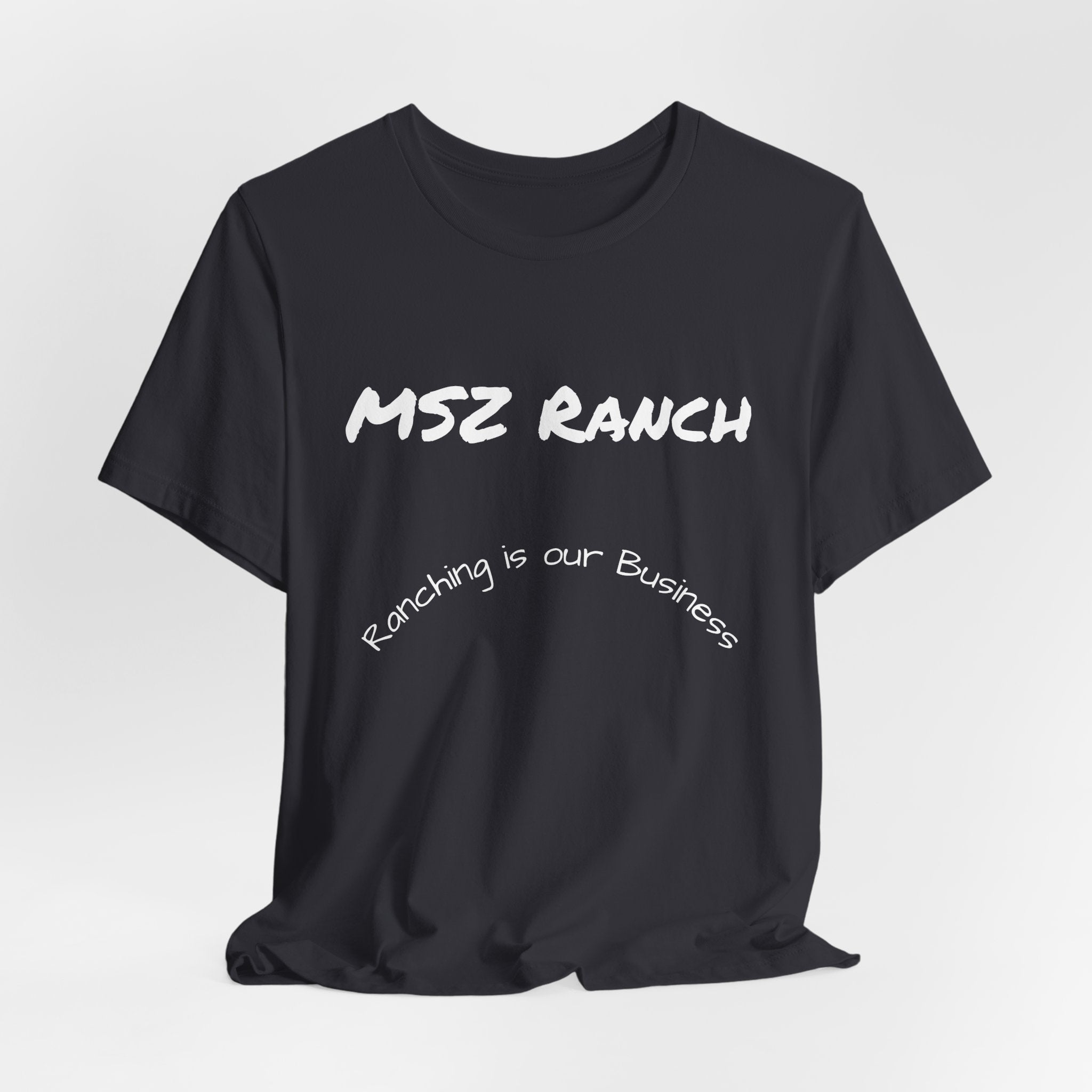 Ranching is our Business T Shirt