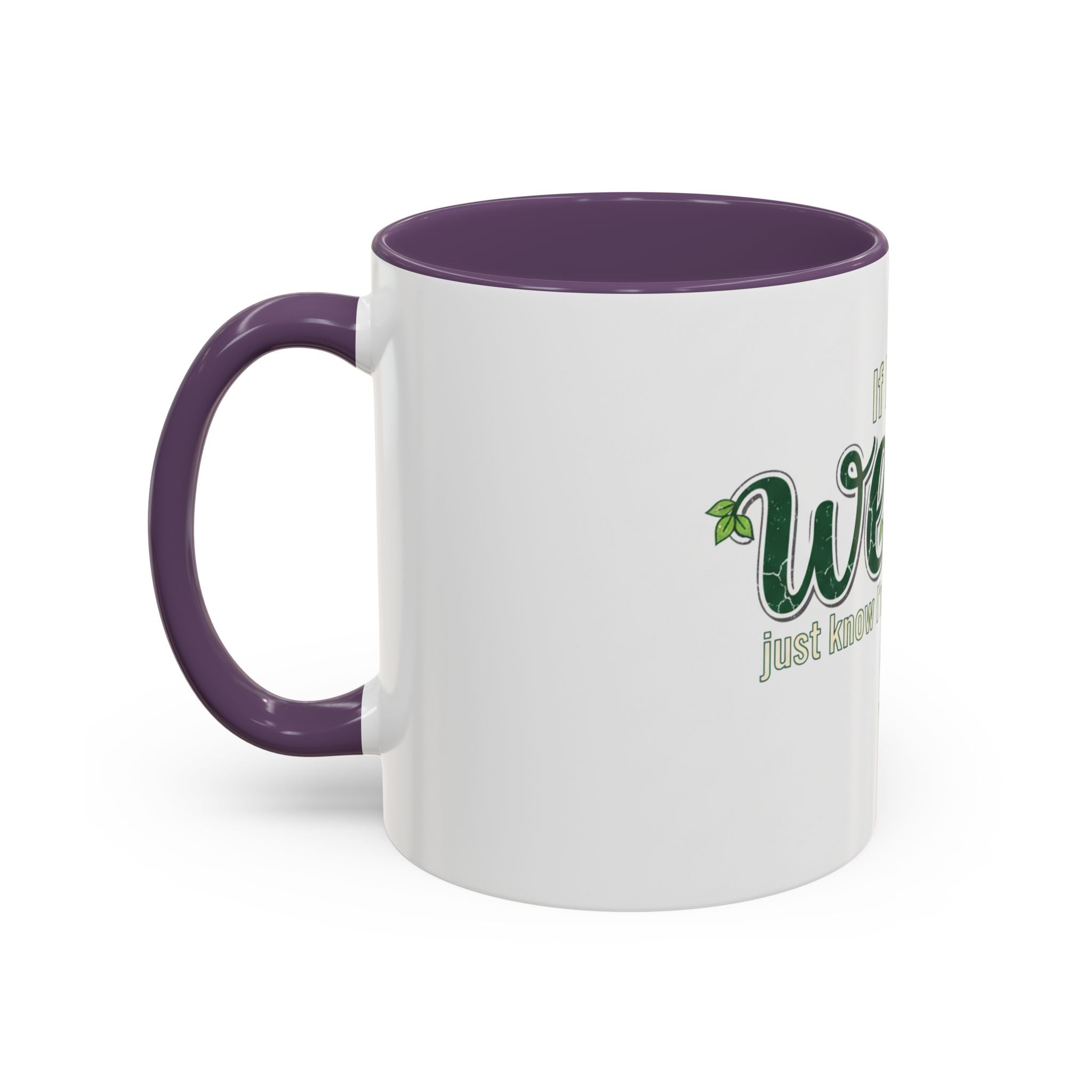 Weeds Coffee Mug – "If I Say Weeds" Funny Gardener Accent Mug