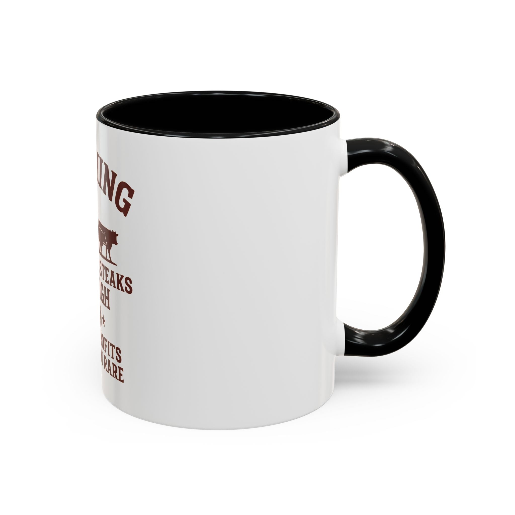 Ranching Coffee Mug — “Where the steaks are high and the profits are medium rare”