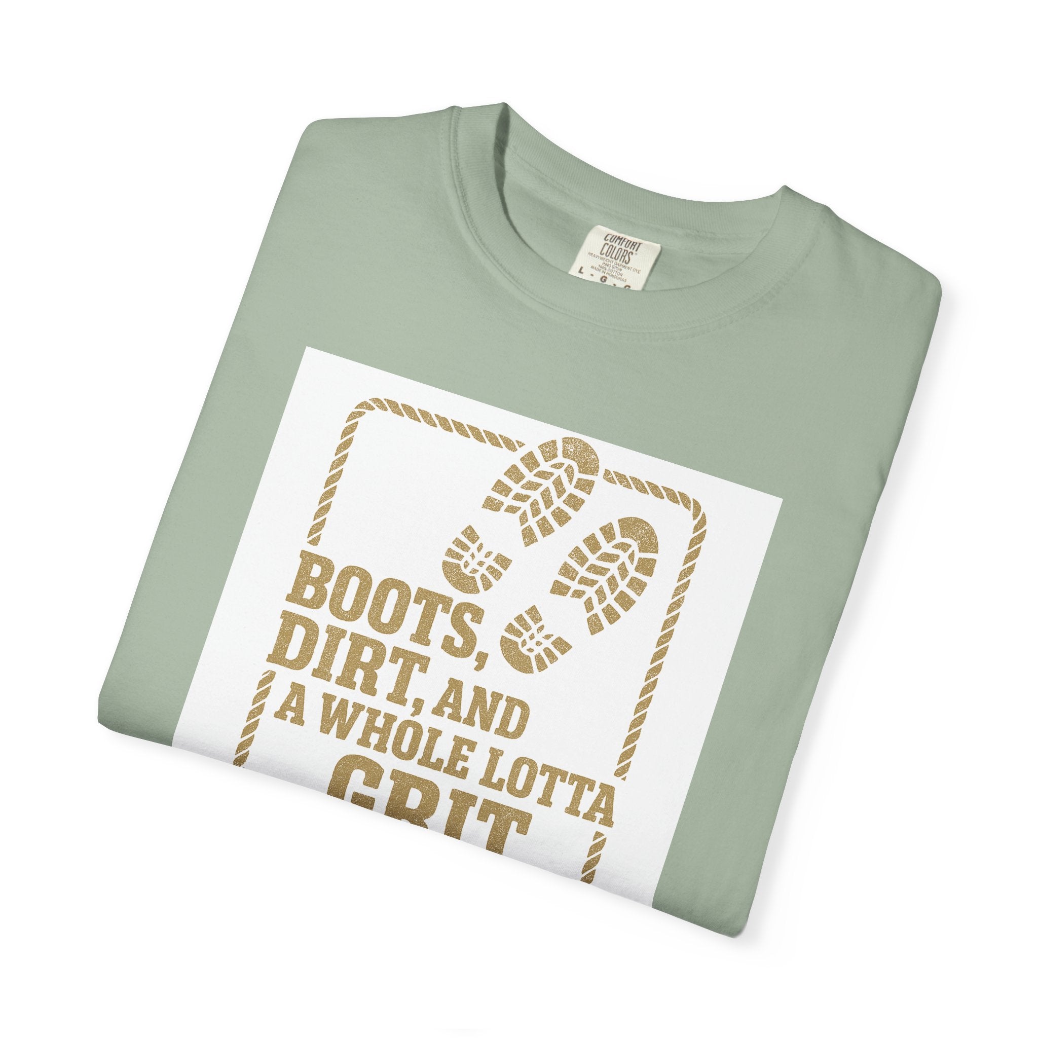 T-Shirt — "Boots, Dirt, and a Whole Lotta Grit" Western Workwear Tee