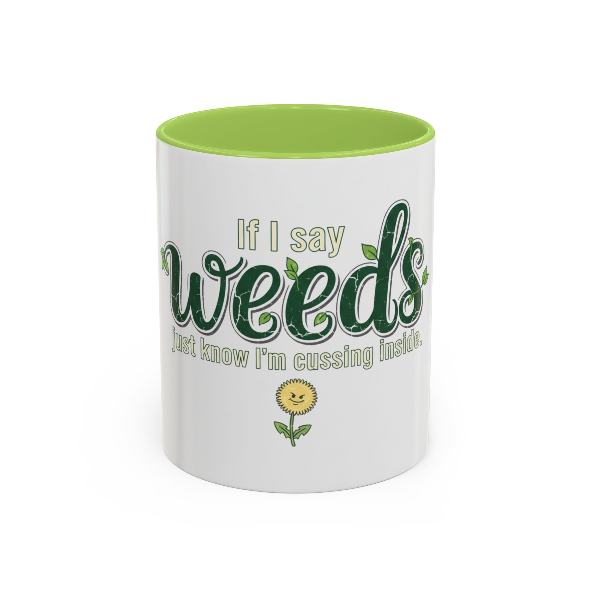 Weeds Coffee Mug – "If I Say Weeds" Funny Gardener Accent Mug