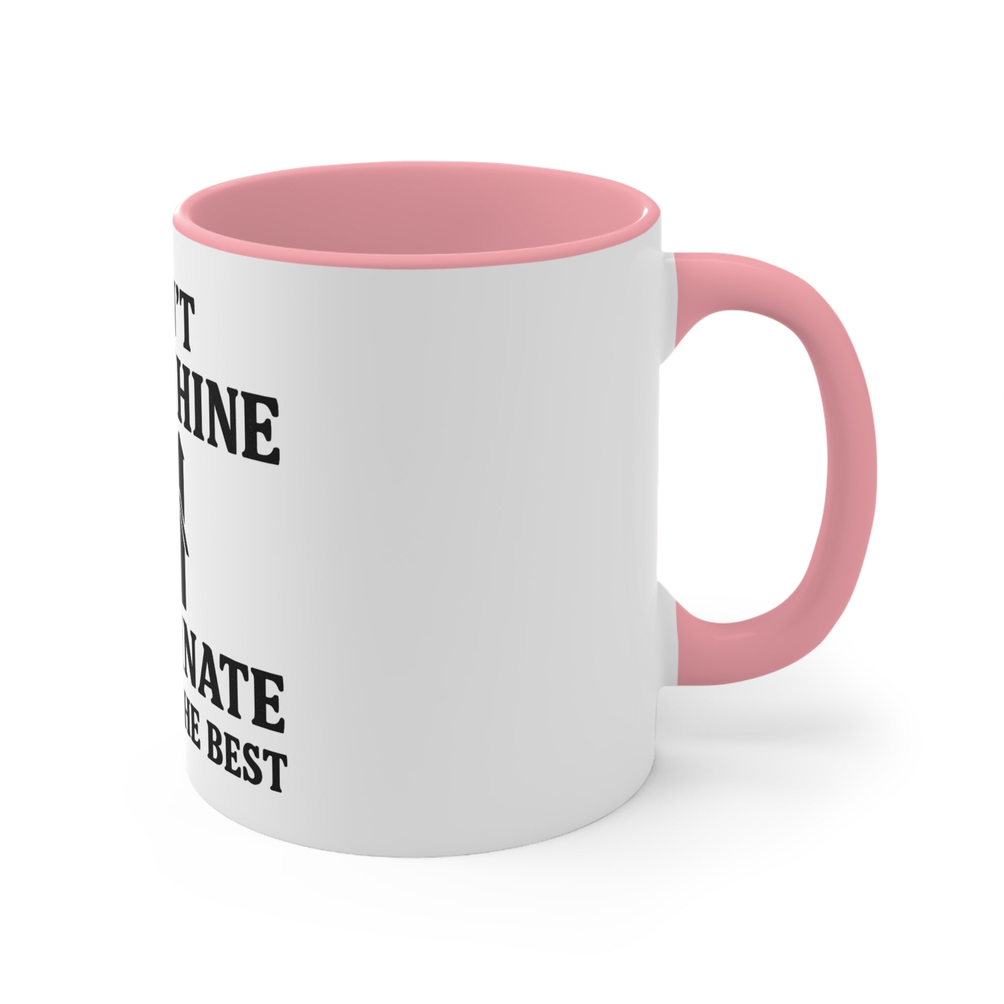 Accent Mug — "I Don’t Rise & Shine, I Caffeinate (Hope for the Best)"