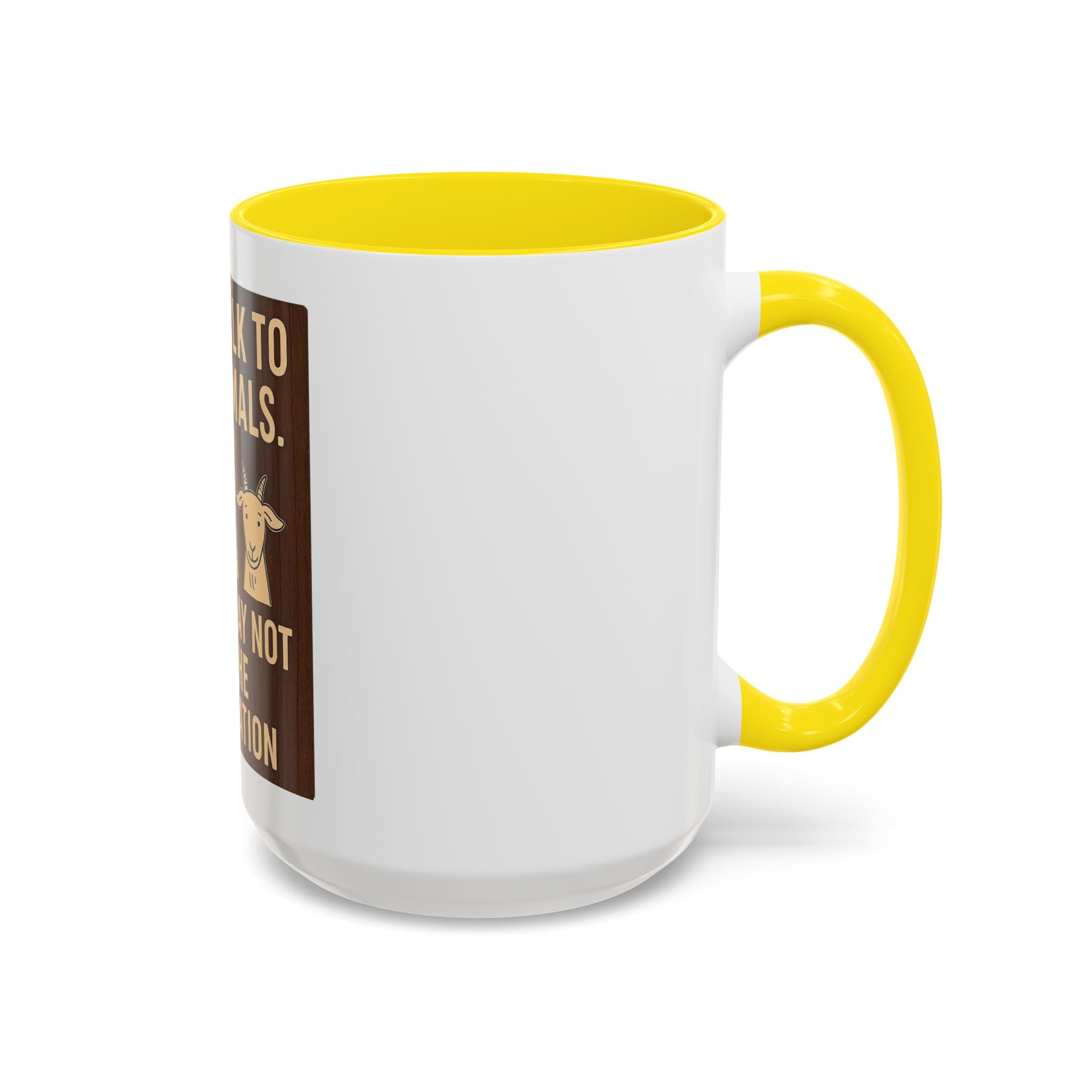 Farm Animal Coffee Mug — “Yes, I Talk to My Animals. No, You May Not Join the Conversation”