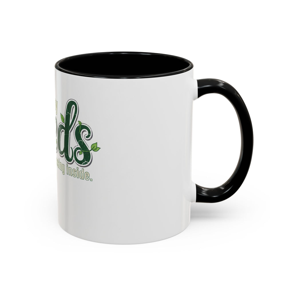 Weeds Coffee Mug – "If I Say Weeds" Funny Gardener Accent Mug
