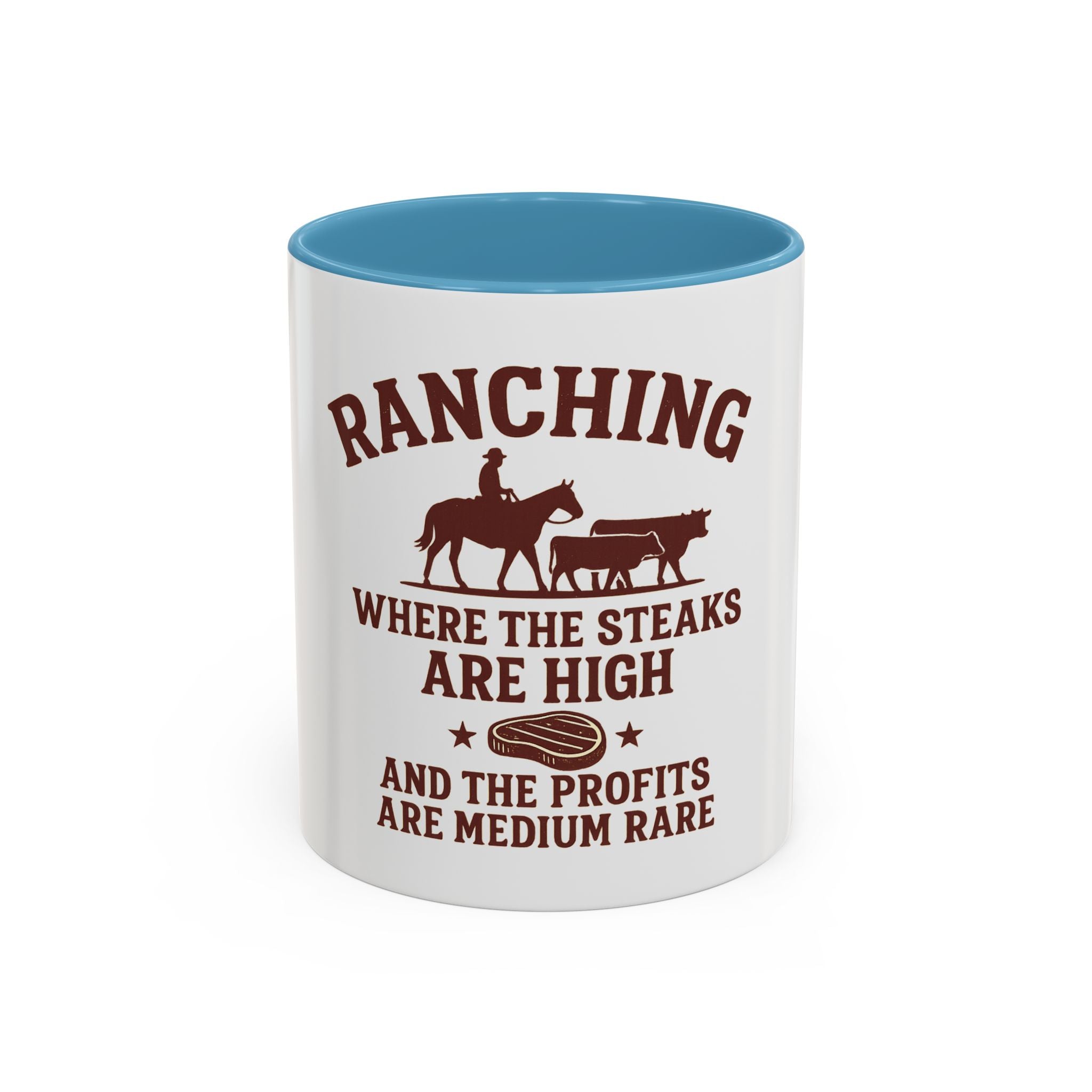 Ranching Coffee Mug — “Where the steaks are high and the profits are medium rare”